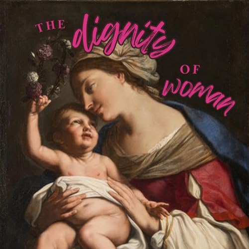 The Dignity of Woman