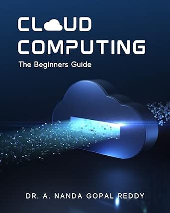 Cloud Computing: The Beginners Guide : Dr. A. Nanda Gopal Reddy: Amazon ...