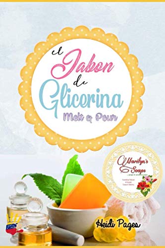 El Jabon de Glicerina Melt and Pour (Spanish Edition)