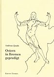  Ostern in Bremen gepredigt: Theologische Predigtanalysen