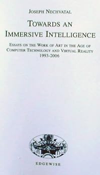 Paperback Towards An Immersive Intelligence: Essays on the Work of Art in the Age of Computer Technology and V Book