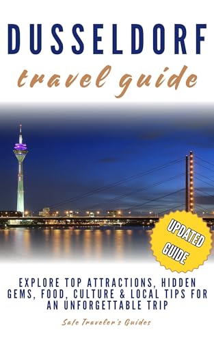 Dusseldorf Travel Guide: Explore Top Attractions | Hidden Gems | Food | Culture & Local Tips for an Unforgettable Trip