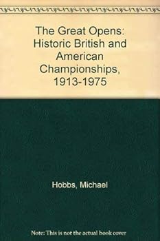 Hardcover The Great Opens: Historic British and American Championships, 1913-1975 Book