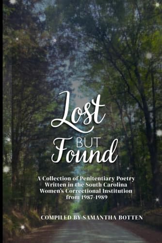 Lost But Found: A Collection of Penitentiary Poetry Written in the South Carolina Women’s Correctional Institution from 1987–1989