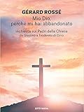 Mio Dio perché mi hai abbandonato: Inchiesta sui Padri della Chiesa da Giustino a Teodoreto di Cirro (Italian Edition)