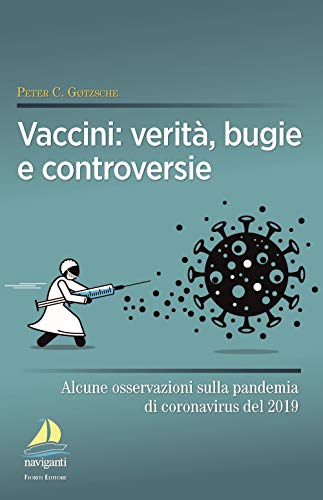 Vaccini: Verità, Bugie E Controversie. Alcune Osservazioni Sulla Pandemia Di Coronavirus Del 2019