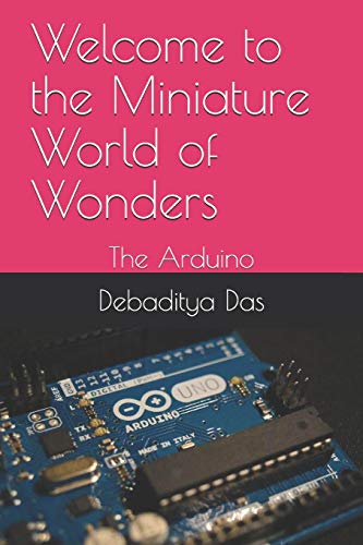 Welcome to the Miniature World of Wonders: The Arduino (1)