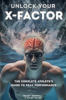 Unlock Your X-Factor: The Complete Athlete’s Guide to Peak Performance 0796155577 Book Cover
