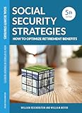Social Security Strategies: How to Optimize Retirement Benefits, 5th Edition