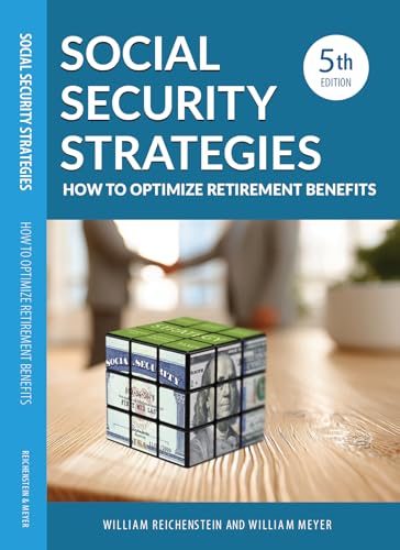 Social Security Strategies: How to Optimize Retirement Benefits, 5th Edition