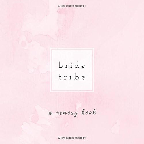 Bride Tribe: Bachelorette Party Photo Album, Bachelorette Memory Book, Hen Party Photo Album, Bride Scrapbook, Team Bride Gift, Personalized ... Volume 6 (Wedding Memory and Scrapbooks) Paperback – 4 Aug. 2017