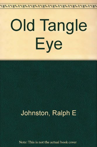 Old Tangle Eye B0007H4LEM Book Cover