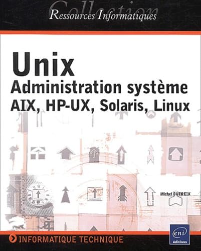 Unix - administration systeme - aix, hp-ux, solaris, linux