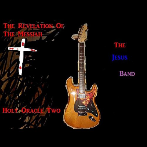 The Revelation of the Messiah Holy Oracle Two by The Jesus Band on