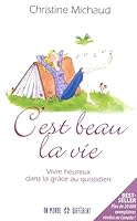 C'est beau la vie - Vivre heureux dans le courant de la grâce 2892257247 Book Cover