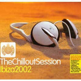 - Ministry Of Sound: Chillout Sessions - Ibiza 2002