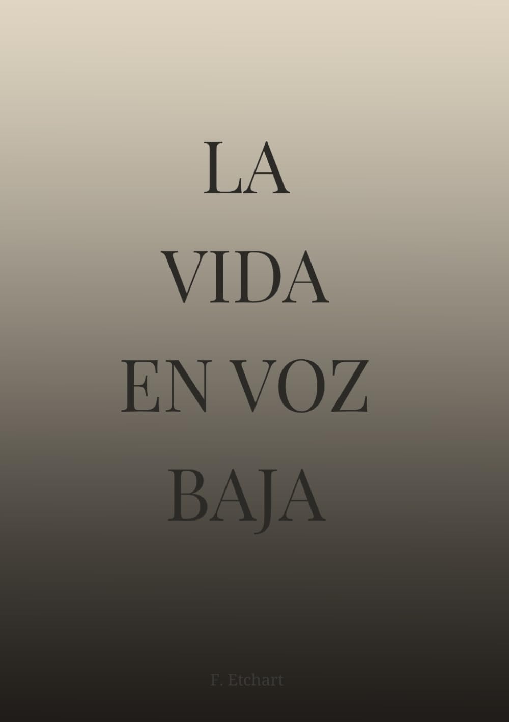 La vida en voz baja: Un recorrido íntimo por la memoria, la identidad y las sombras del ser