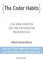 The Coder Habits: Los 39 hábitos del programador profesional