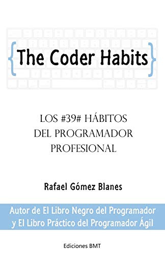 The Coder Habits: Los 39 hábitos del programador profesional (Spanish Edition)