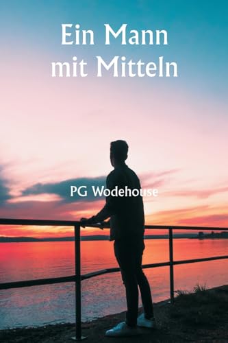 Ein Mann mit Mitteln (German Edition)
