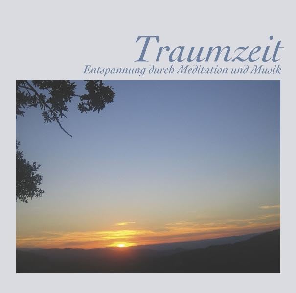Traumzeit: Entspannung durch Meditation und Musik