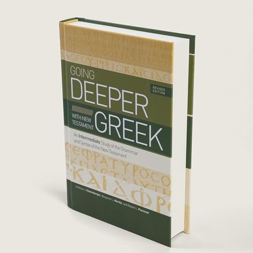 Image of Going Deeper with New Testament Greek, Revised Edition: An Intermediate Study of the Grammar and Syntax of the New Testament