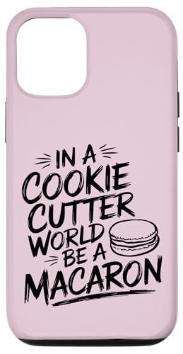 uIn A Cookie Cutter World Be A Macaronv킢XC[cfUC X}zP[X iPhone 12/12 Pro p