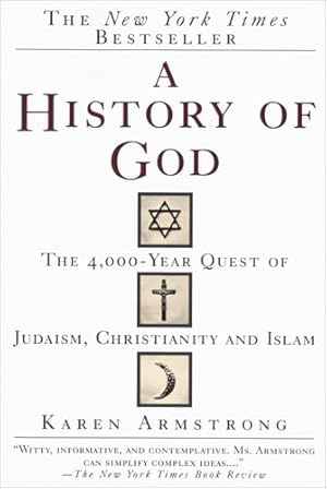 A History of God: The 4,000-Year Quest of Judaism, Christianity and Islam
