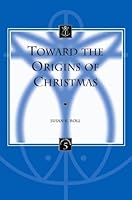 Toward the Origins of Christmas (Liturgia Condenda) (Liturgia Condenda,) (paperback) 9042939095 Book Cover