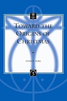 Toward the Origins of Christmas (Liturgia Condenda) (Liturgia Condenda,) (paperback)