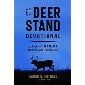 The Deer Stand Devotional: A Walk w...