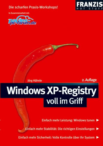 Windows XP Registry voll im Griff: Einfach mehr Leistung: Windows tunen. Einfach mehr Stabilität: Die richtigen Einstellungen. Einfach mehr Sicherheit: Volle Kontrolle über Ihr System (Hot Stuff)