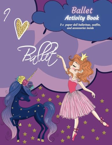 I Love Ballet: Ballet-Inspired Activity Book With Paper Doll Ballerinas, Clothing And Accessories