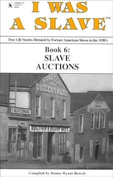 I WAS A SLAVE, Book 6: Slave Auctions