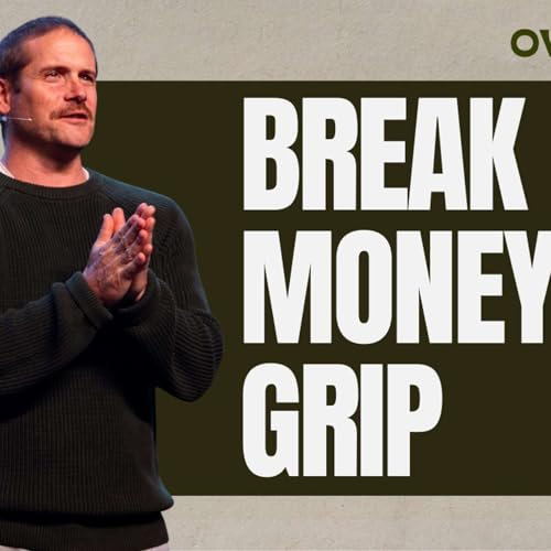 How Giving Breaks Greed: A Biblical Guide to Money | Overflow | Part 2 cover art
