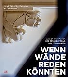Wenn Wände reden könnten: Wiener Zinshäuser: ihre Geschichte und ihre Geschichten - Clemens Riha, Silke Farmer-Wichmann 