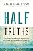 Half Truths DVD: God Helps Those Who Help Themselves and Other Things the Bible Doesn't Say
