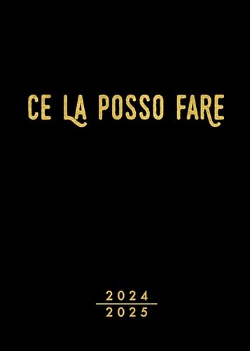 2024 - 2025: Agenda 2024/2025 ce la posso fare Vista Verticale, 18 mesi da Luglio 2024 a Dicembre 2025, Calendario dell'anno e Planner Mensile, nero