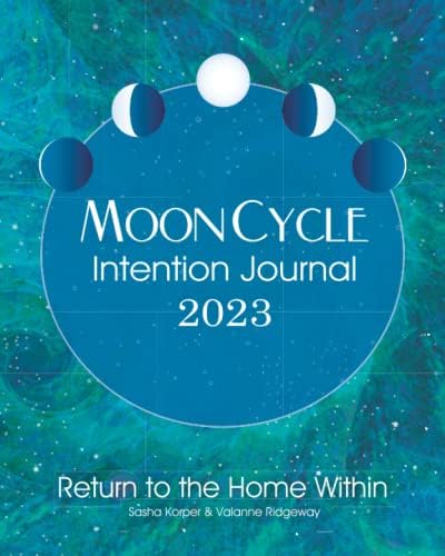 Moon Cycle Intention Journal 2023: Return to the Home Within Paperback – 20 Nov. 2022