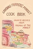 Lansdale Farmers' Market Cookbook: Favorite recipes from friends of the market