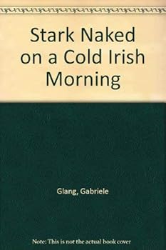 Paperback Stark Naked on a Cold Irish Morning Book