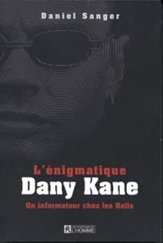 Paperback l'enigmatique dany kane un informateur chez les hells [French] Book