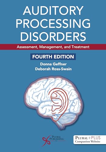 Auditory Processing Disorders: Assessment, Management, and Treatment, Fourth Edition