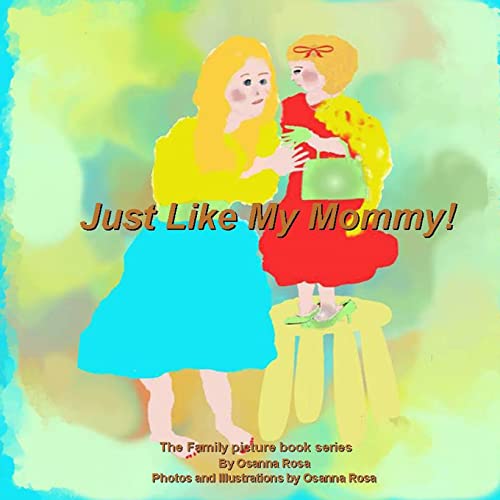 Just Like My Mommy!