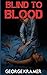 Blind to Blood