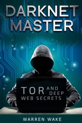 Preisvergleich Produktbild Darknet Master: Tor and Deep Web Secrets
