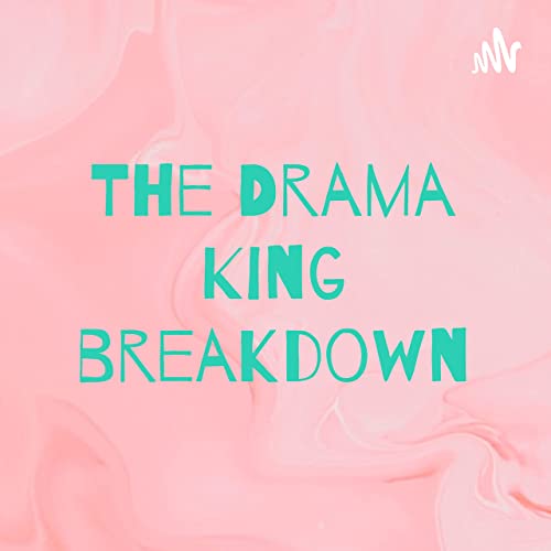 The Drama King breakdown (Trailer) Podcast Por  arte de portada