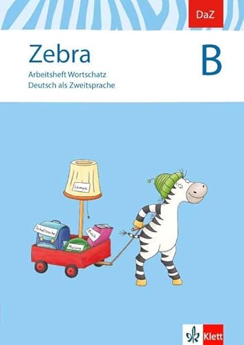 Zebra B: Arbeitsheft Wortschatz Klasse 1-4 (Zebra. Ausgabe ab 2011)