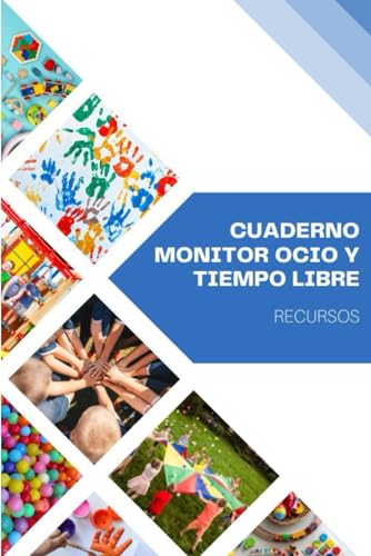Cuaderno monitor ocio y tiempo libre: Apunta y ten a mano Recurso...