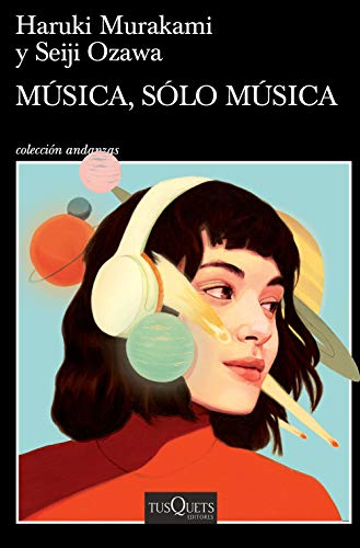 Música, sólo música/ Absolutely on Music: Conversations With Seiji Ozawa livre En ligne